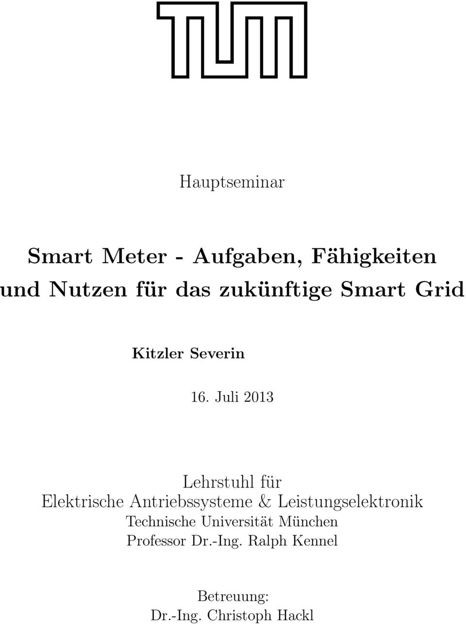 Juli 2013 Lehrstuhl für Elektrische Antriebssysteme & Leistungselektronik