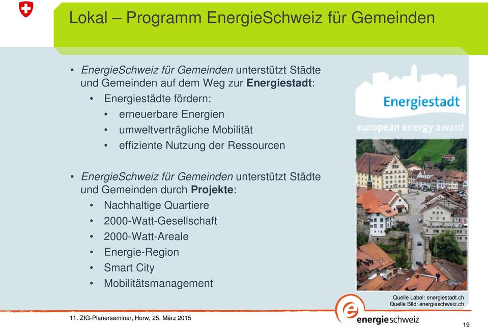 EnergieSchweiz für Gemeinden unterstützt Städte und Gemeinden durch Projekte: Nachhaltige Quartiere 2000-Watt-Gesellschaft