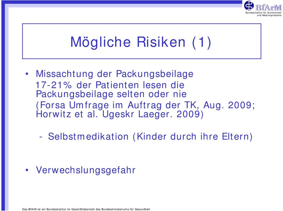 Umfrage im Auftrag der TK, Aug. 2009; Horwitz et al.