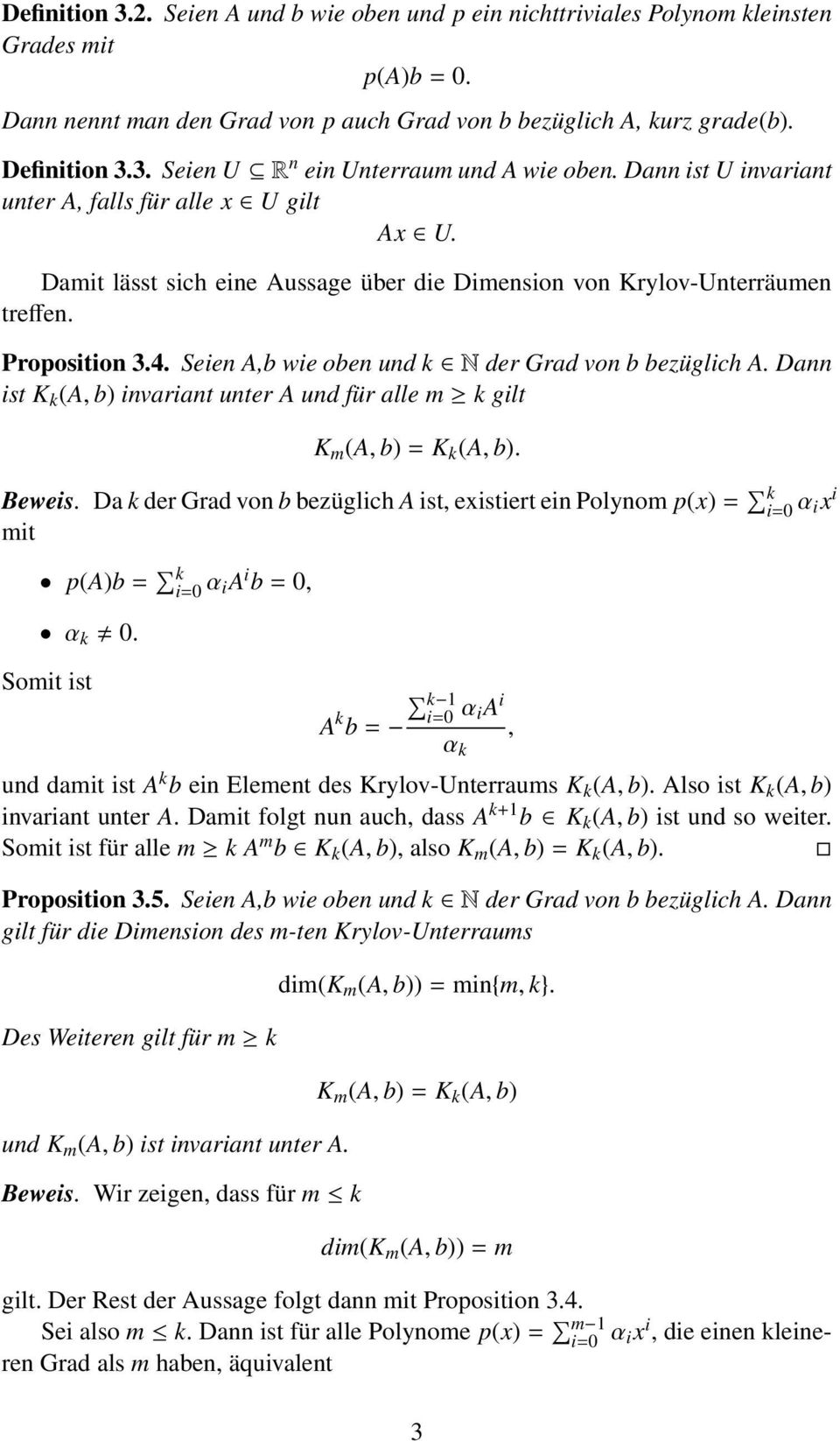 Seien A,b wie oben und k N der Grad von b bezüglich A. Dann ist K k (A, b) invariant unter A und für alle m k gilt K m (A, b) K k (A, b). Beweis.