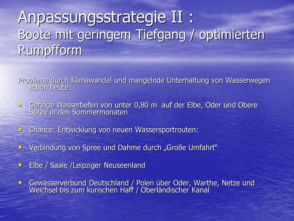 Sommermonaten Chance: Entwicklung von neuen Wassersportrouten: Verbindung von Spree und Dahme durch Große Umfahrt Elbe / Saale