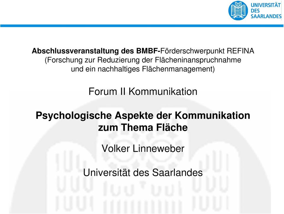 Flächenmanagement) Forum II Kommunikation Psychologische Aspekte der