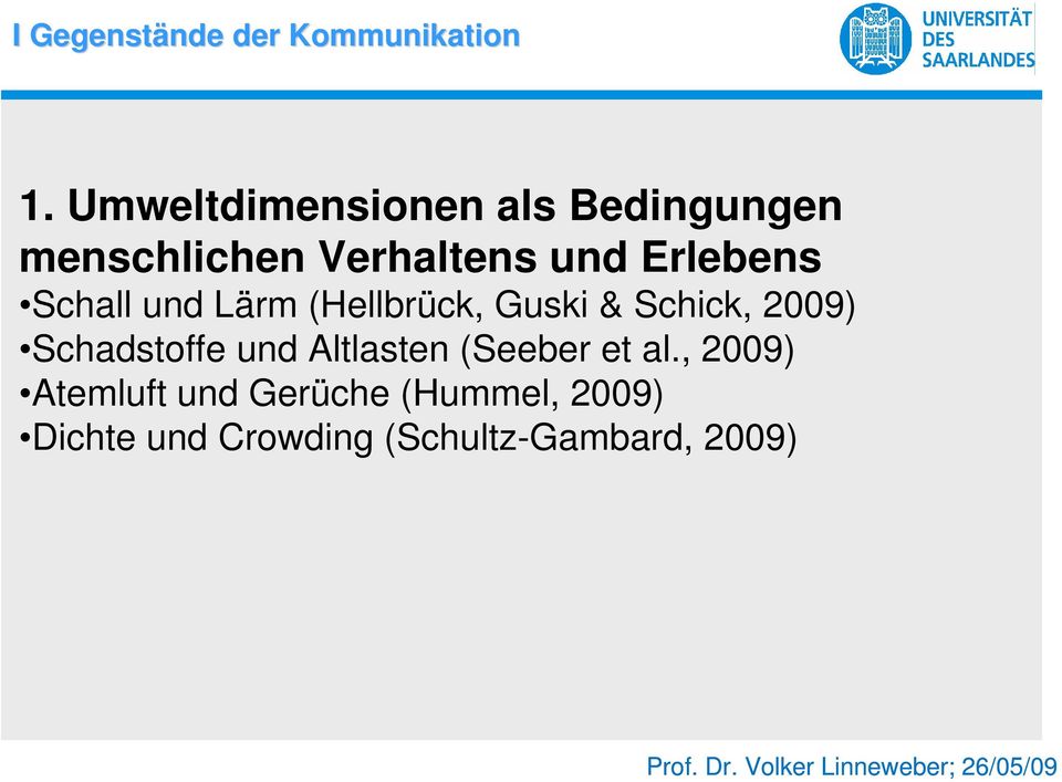 Schall und Lärm (Hellbrück, Guski & Schick, 2009) Schadstoffe und
