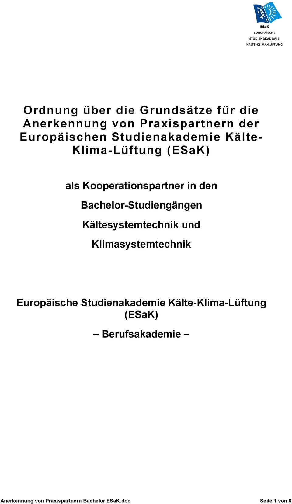 Bachelor-Studiengängen Kältesystemtechnik und Klimasystemtechnik Europäische