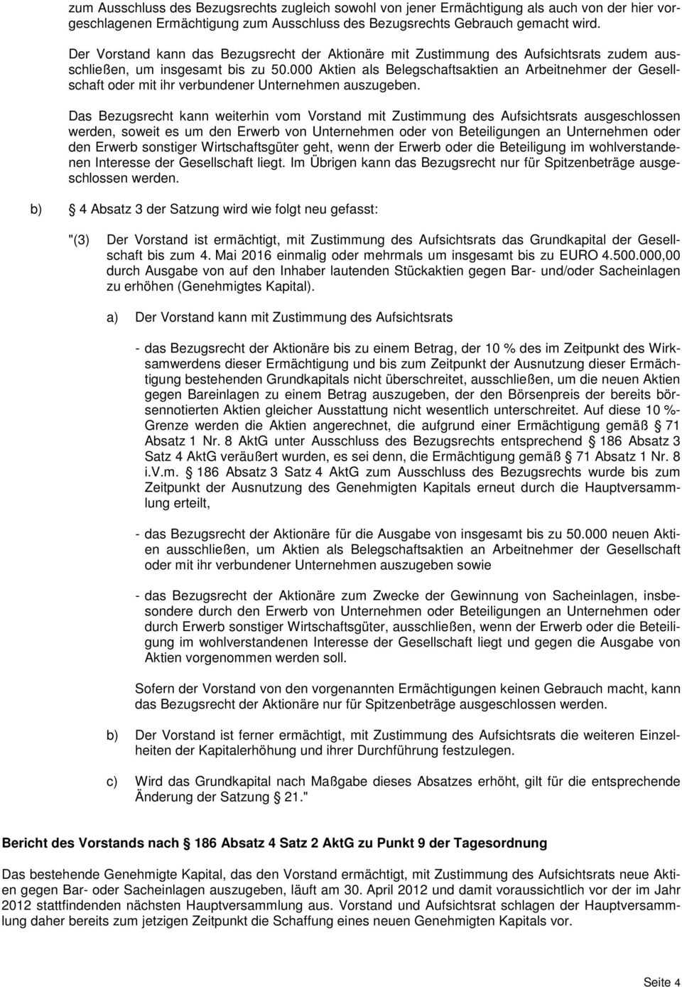 000 Aktien als Belegschaftsaktien an Arbeitnehmer der Gesellschaft oder mit ihr verbundener Unternehmen auszugeben.