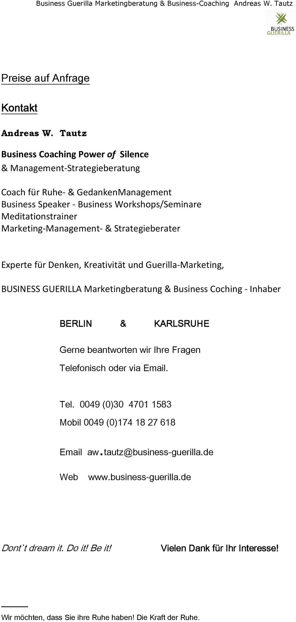 GUERILLA Marketingberatung & Business Coching - Inhaber BERLIN & KARLSRUHE Gerne beantworten wir Ihre Fragen Tele