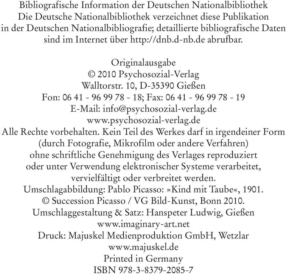 10, D-35390 Gießen Fon: 06 41-96 99 78-18; Fax: 06 41-96 99 78-19 E-Mail: info@psychosozial-verlag.de www.psychosozial-verlag.de Alle Rechte vorbehalten.