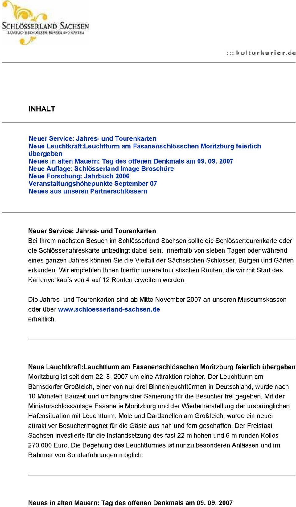 Bei Ihrem nächsten Besuch im Schlösserland Sachsen sollte die Schlössertourenkarte oder die Schlösserjahreskarte unbedingt dabei sein.