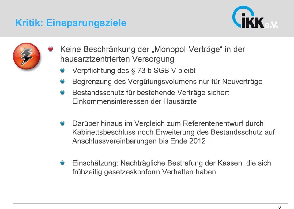 Hausärzte Darüber hinaus im Vergleich zum Referentenentwurf durch Kabinettsbeschluss noch Erweiterung des Bestandsschutz auf