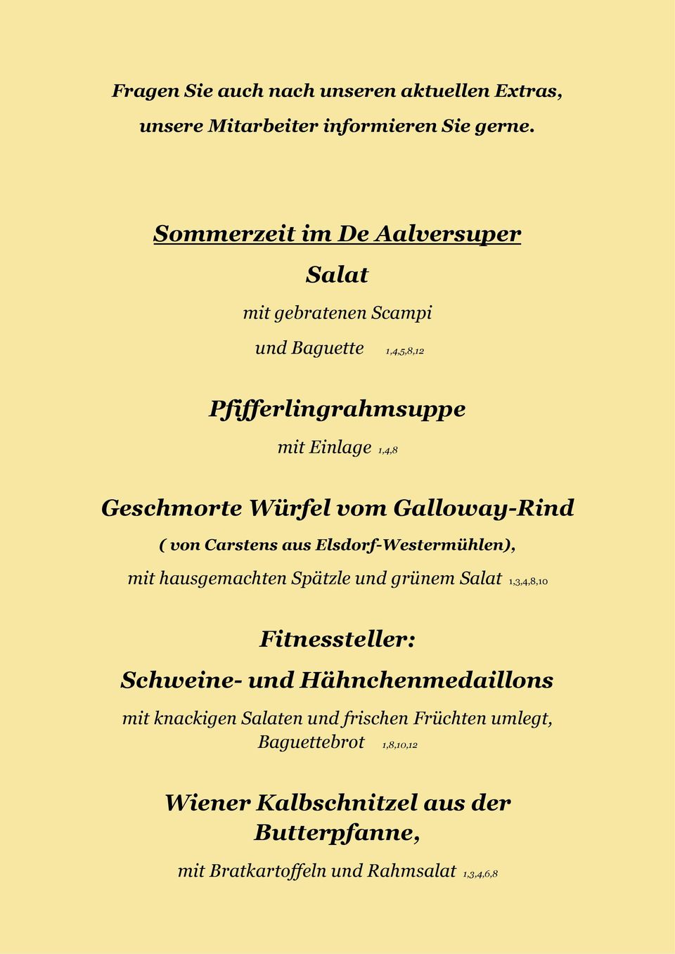 vom Galloway-Rind ( von Carstens aus Elsdorf-Westermühlen), mit hausgemachten Spätzle und grünem Salat 1,3,4,8,10 Fitnessteller: