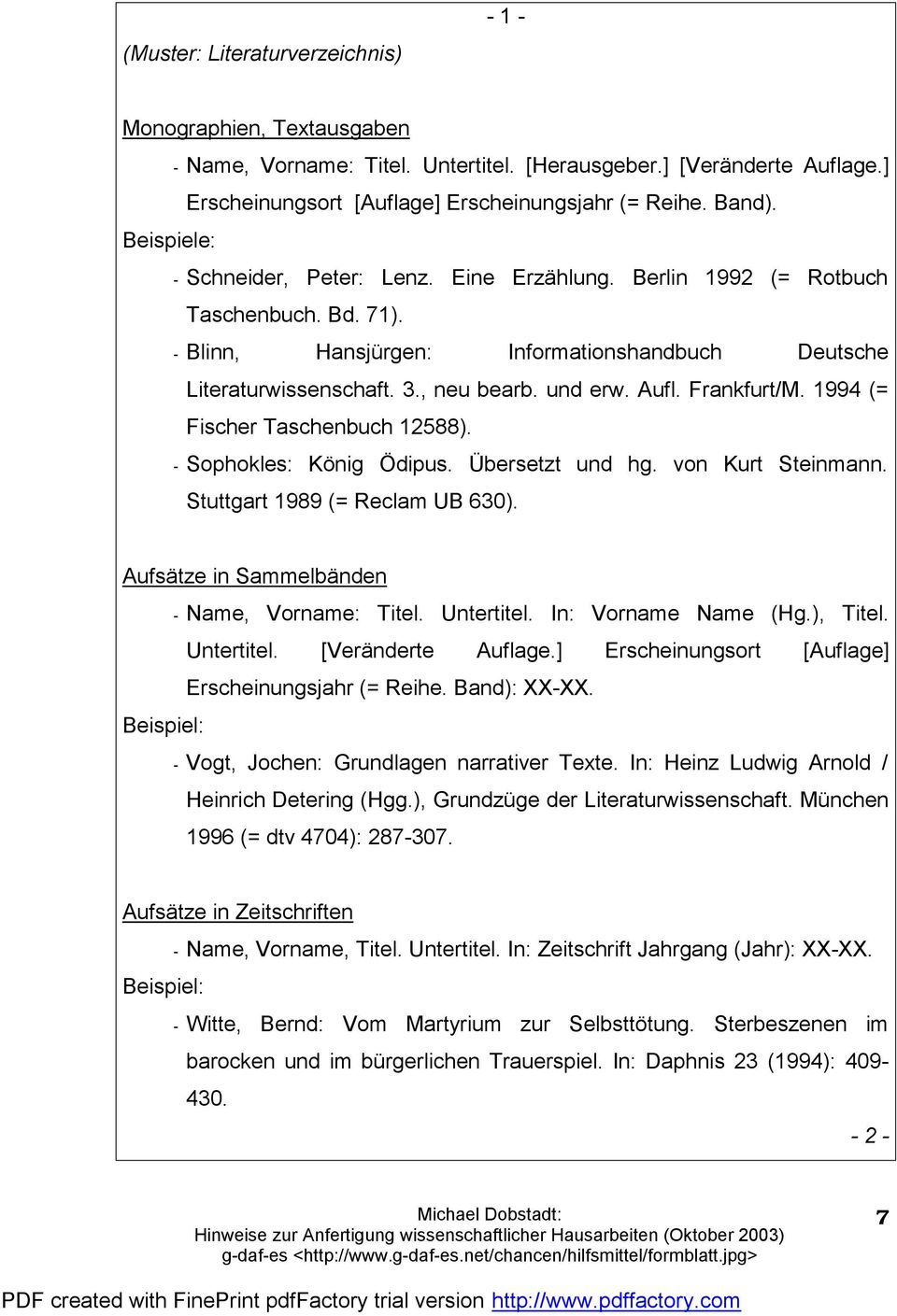 Aufl. Frankfurt/M. 1994 (= Fischer Taschenbuch 12588). - Sophokles: König Ödipus. Übersetzt und hg. von Kurt Steinmann. Stuttgart 1989 (= Reclam UB 630).