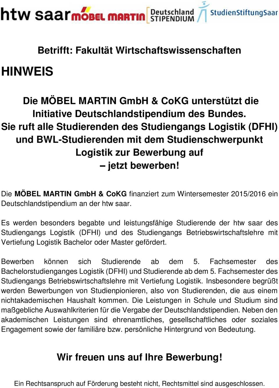 Die MÖBEL MARTIN GmbH & CoKG finanziert zum Wintersemester 2015/2016 ein Deutschlandstipendium an der htw saar.