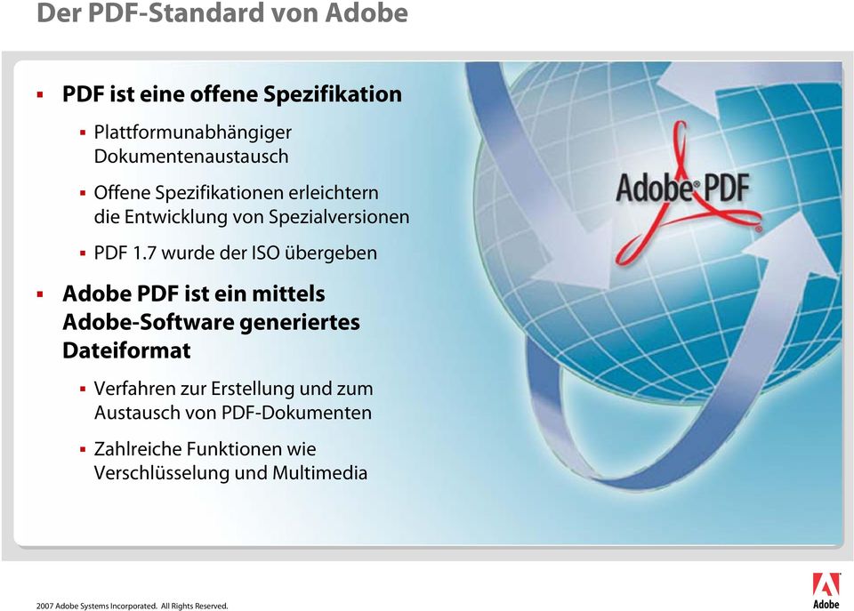 7 wurde der ISO übergeben Adobe PDF ist ein mittels Adobe-Software generiertes Dateiformat