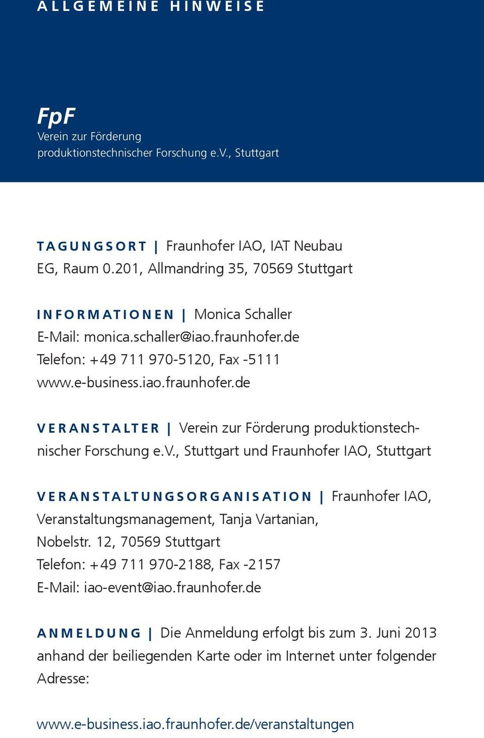 v., Stuttgart und Fraunhofer IAO, Stuttgart VERANSTALTUNGSORGANISATION Fraunhofer IAO, Veranstaltungsmanagement, Tanja Vartanian, Nobelstr.