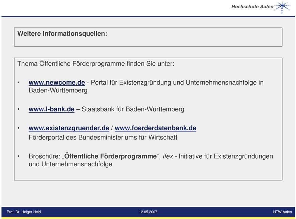 de Staatsbank für Baden-Württemberg www.existenzgruender.de / www.foerderdatenbank.