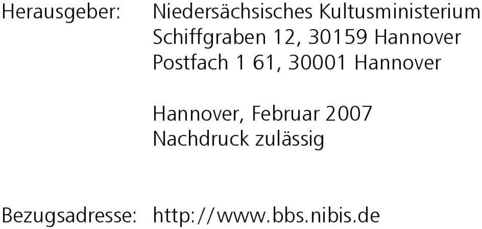 30001 Hannover Hannover, Februar 2007 Nachdruck