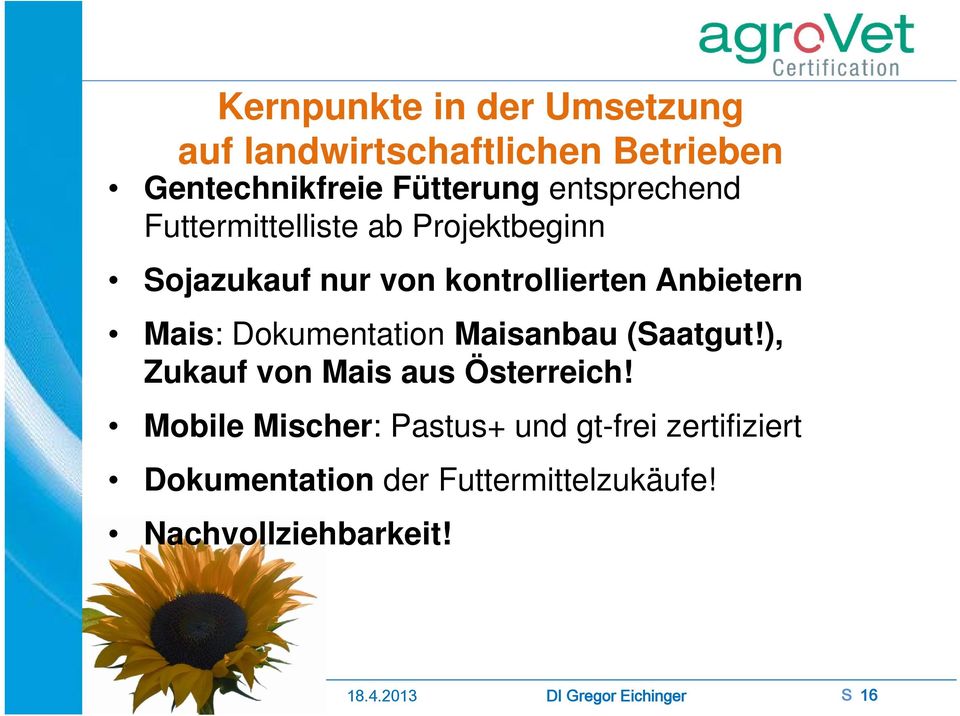 Mais: Dokumentation Maisanbau (aatgut!), Zukauf von Mais aus Österreich!