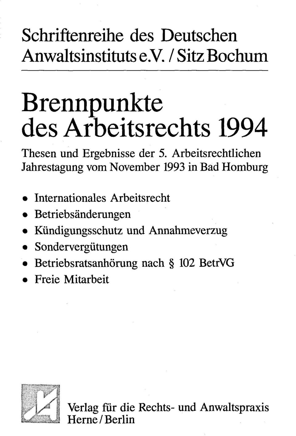 Arbeitsrechtlichen Jahrestagung vom November 1993 in Bad Homburg Internationales Arbeitsrecht