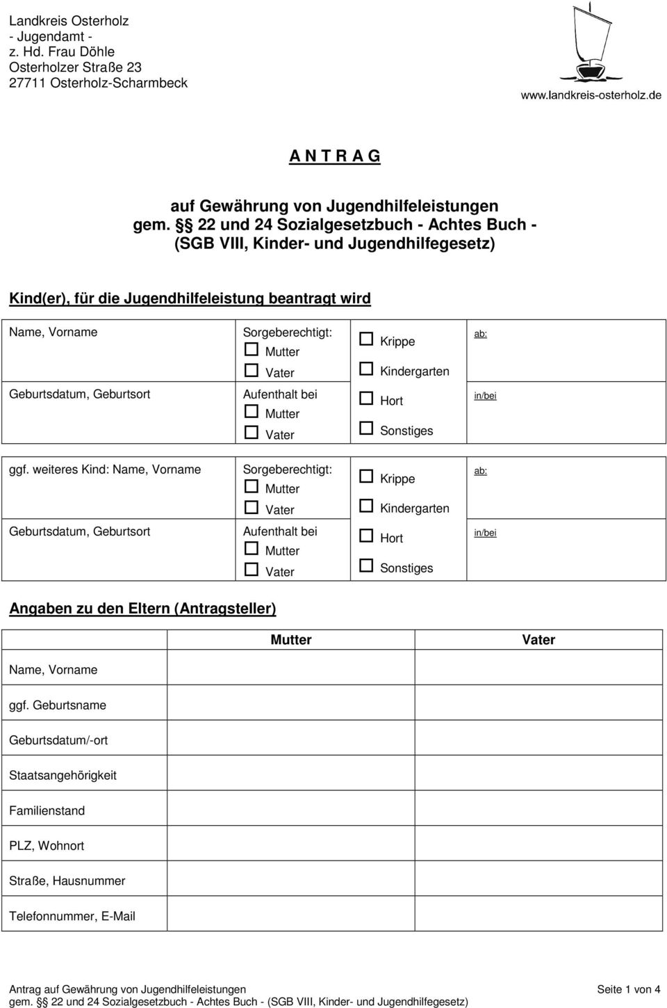Kindergarten ab: Geburtsdatum, Geburtsort Aufenthalt bei Hort Sonstiges in/bei ggf.