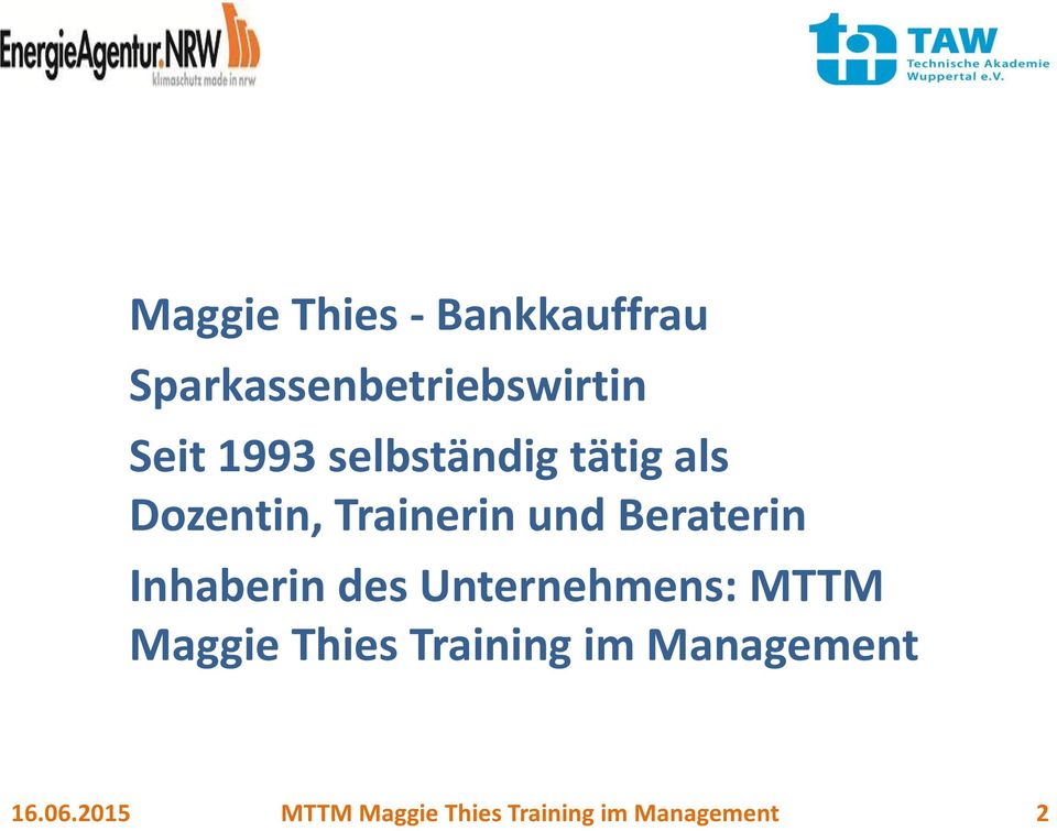 Inhaberin des Unternehmens: MTTM Maggie Thies Training im