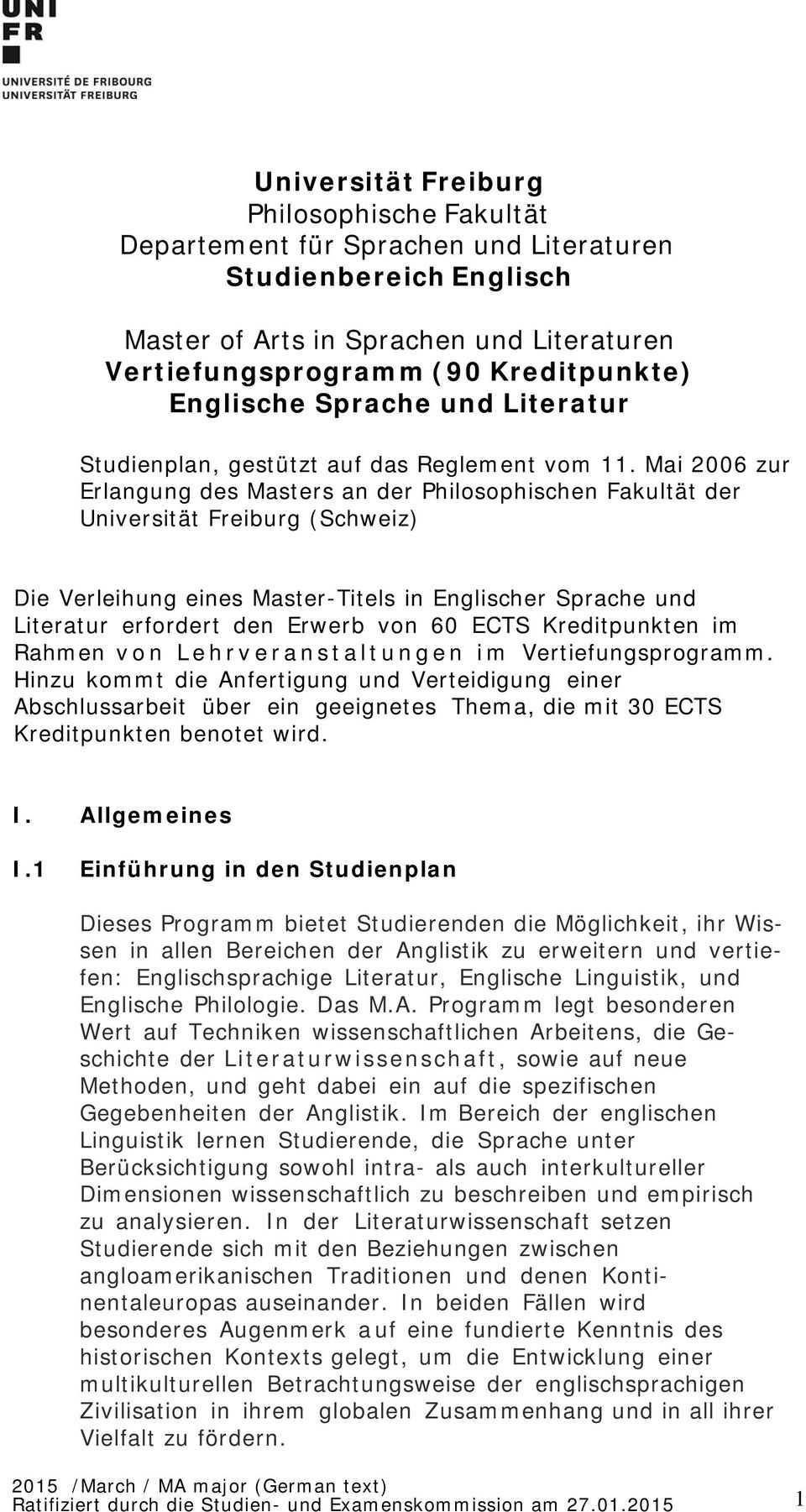 Mai 2006 zur Erlangung des Masters an der Philosophischen Fakultät der Universität Freiburg (Schweiz) Die Verleihung eines Master-Titels in Englischer Sprache und Literatur erfordert den Erwerb von