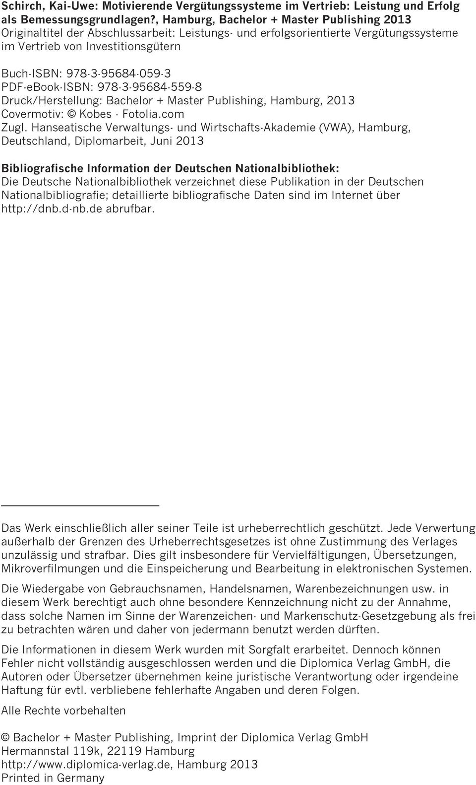 PDF-eBook-ISBN: 978-3-95684-559-8 Druck/Herstellung: Bachelor + Master Publishing, Hamburg, 2013 Covermotiv: Kobes - Fotolia.com Zugl.