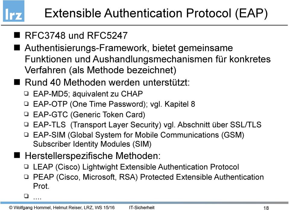 Kapitel 8 EAP-GTC (Generic Token Card) EAP-TLS (Transport Layer Security) vgl.