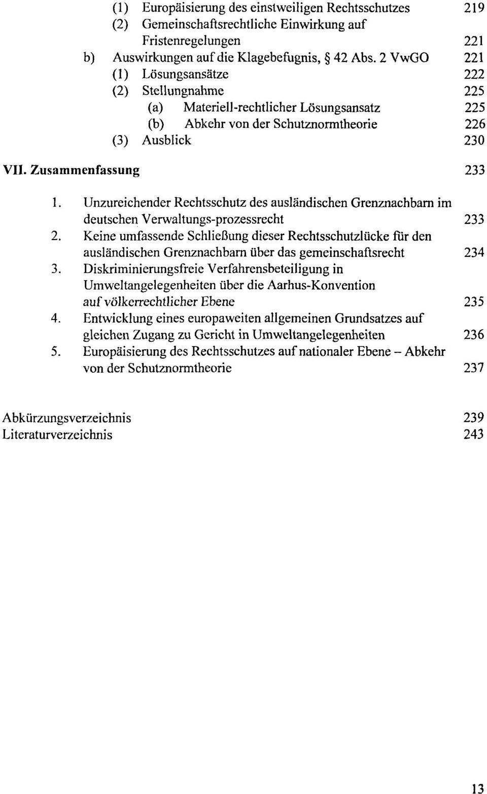 Unzureichender Rechtsschutz des auslandischen Grenznachbarn im deutschen Verwaltungs-prozessrecht 233 2.