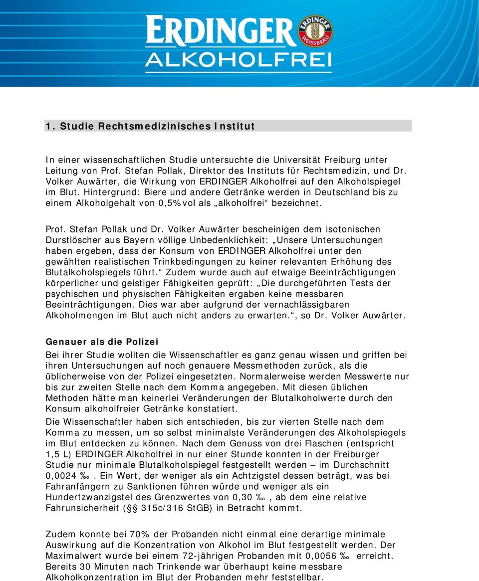 Hintergrund: Biere und andere Getränke werden in Deutschland bis zu einem Alkoholgehalt von 0,5%vol als alkoholfrei bezeichnet. Prof. Stefan Pollak und Dr.