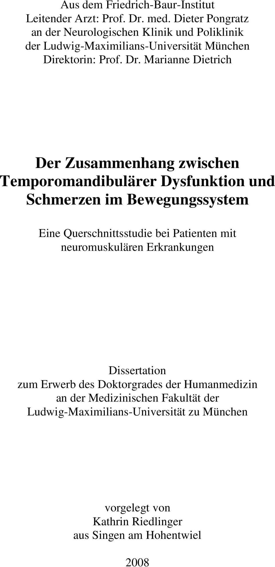 Marianne Dietrich Der Zusammenhang zwischen Temporomandibulärer Dysfunktion und Schmerzen im Bewegungssystem Eine Querschnittsstudie bei