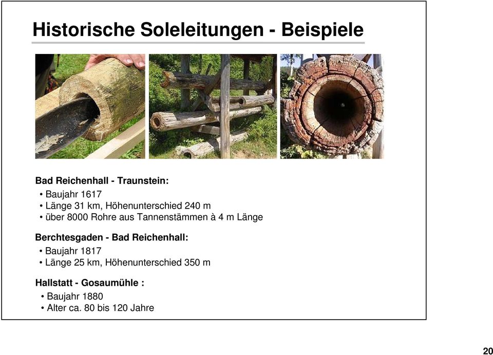 4 m Länge Berchtesgaden - Bad Reichenhall: Baujahr 1817 Länge 25 km,