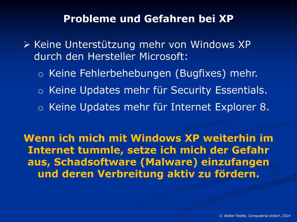 o Keine Updates mehr für Internet Explorer 8.