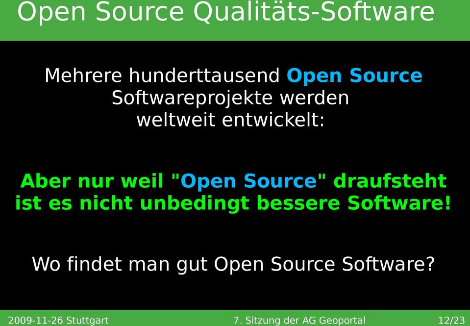 nur weil "Open Source" draufsteht ist es nicht unbedingt