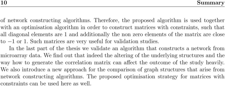 elements of the matrix are close to 1 or 1. Such matrices are very useful for validation studies.