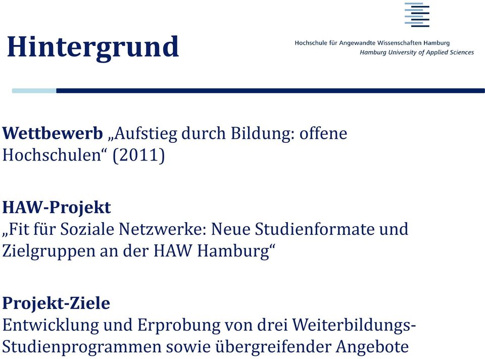 Zielgruppen an der HAW Hamburg Projekt-Ziele Entwicklung und
