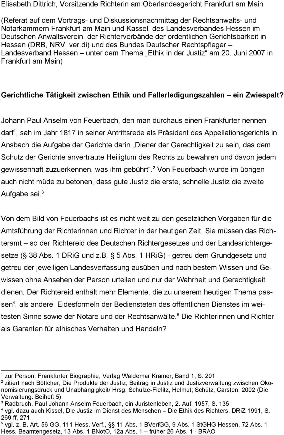 di) und des Bundes Deutscher Rechtspfleger Landesverband Hessen unter dem Thema Ethik in der Justiz am 20.