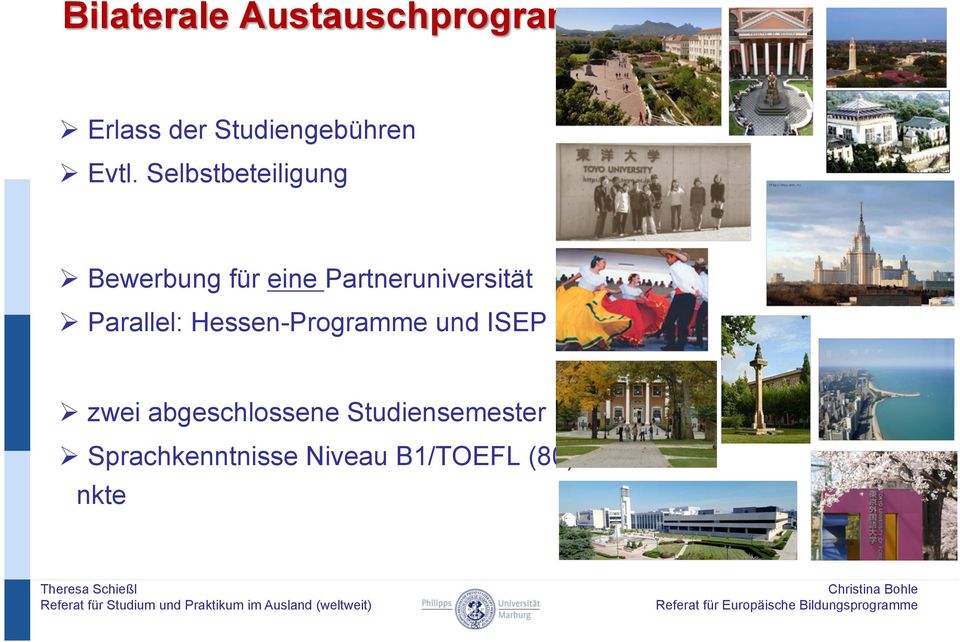 Partneruniversität Ø Parallel: Hessen-Programme und ISEP Ø