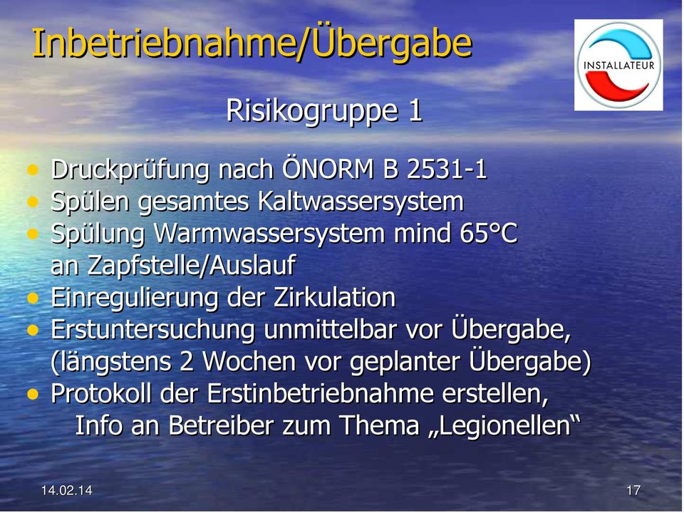 Zirkulation Erstuntersuchung unmittelbar vor Übergabe, (längstens 2 Wochen vor geplanter