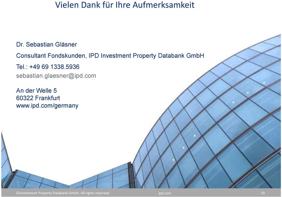 Databank GmbH Tel.: +49 69 1338.5936 sebastian.glaesner@ipd.