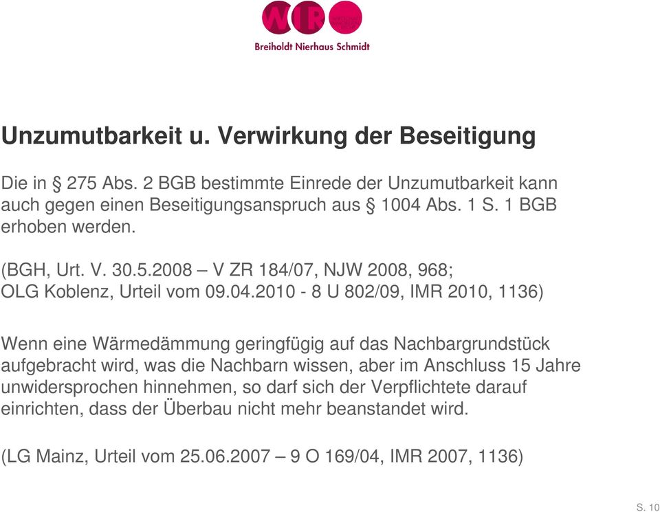 2008 V ZR 184/07, NJW 2008, 968; OLG Koblenz, Urteil vom 09.04.