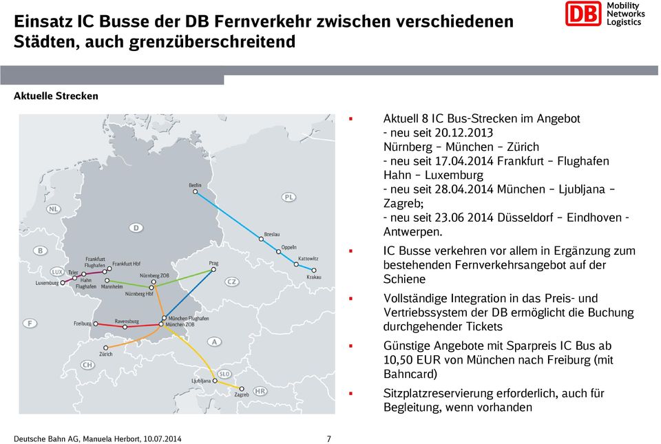 Krakau IC Busse verkehren vor allem in Ergänzung zum bestehenden Fernverkehrsangebot auf der Schiene Mannheim Freiburg Neu seit 12.08.