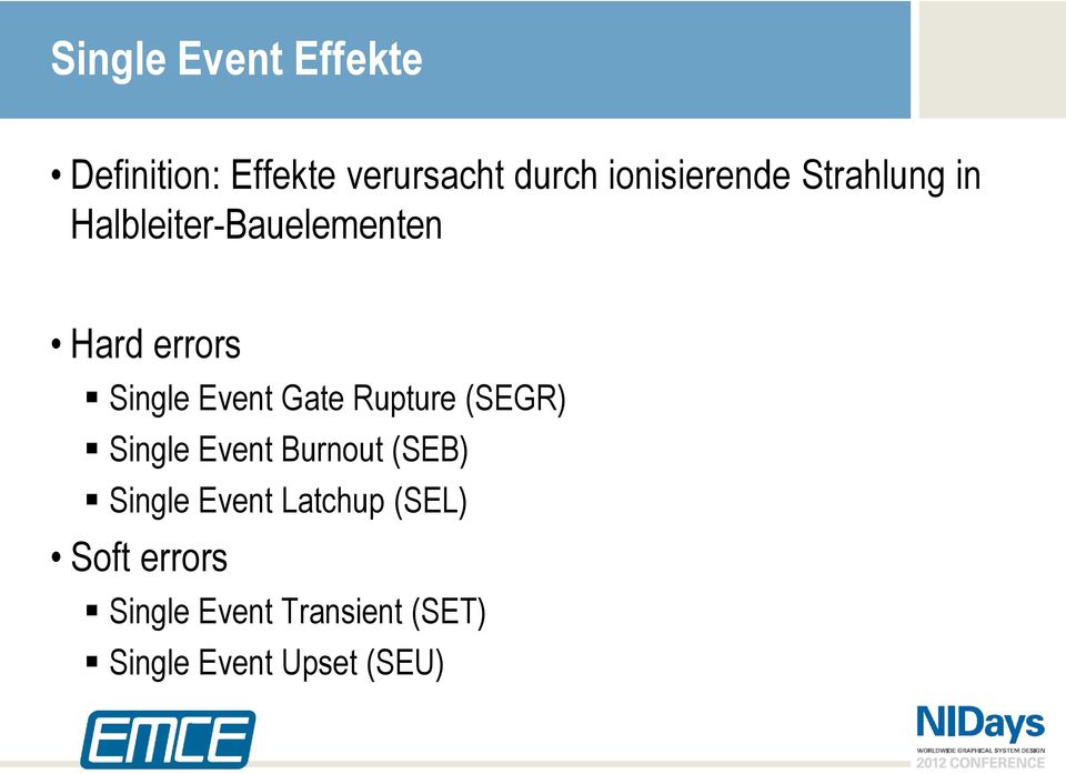 Single Event Gate Rupture (SEGR) Single Event Burnout (SEB) Single