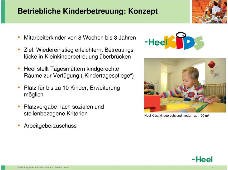 Kindertagespflege ) Platz für bis zu 10 Kinder, Erweiterung möglich Platzvergabe nach sozialen und stellenbezogene