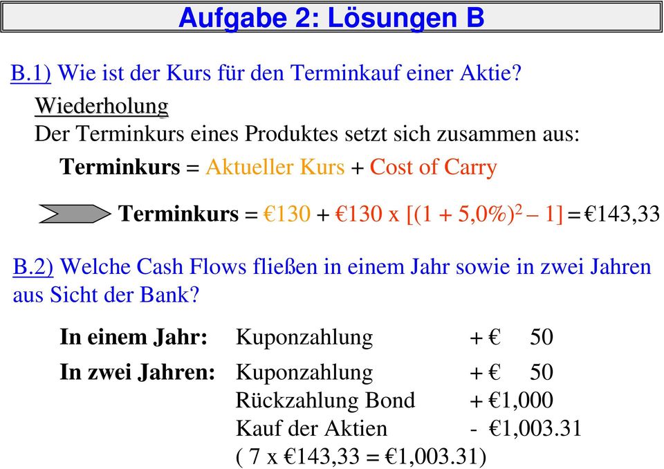 Cost of Carry Terminkurs = + 2 1] = B.