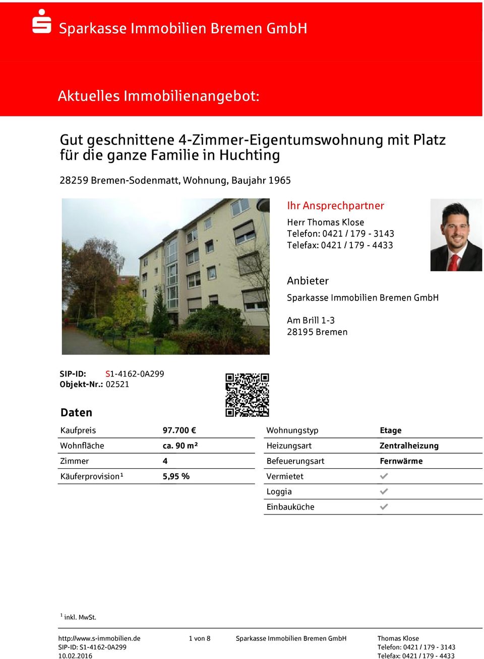 28195 Bremen SIP-ID: S1-4162-0A299 Objekt-Nr.: 02521 Daten Kaufpreis 97.700 Wohnfläche ca.