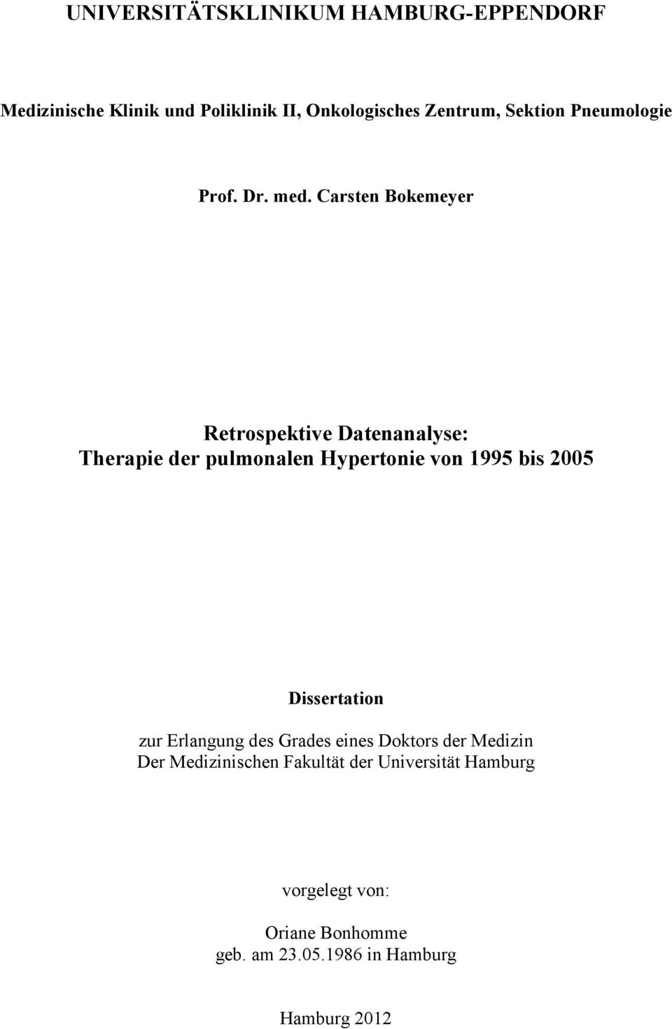 Carsten Bokemeyer Retrospektive Datenanalyse: Therapie der pulmonalen Hypertonie von 1995 bis 2005