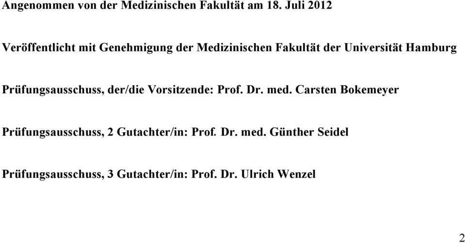 Hamburg Prüfungsausschuss, der/die Vorsitzende: Prof. Dr. med.