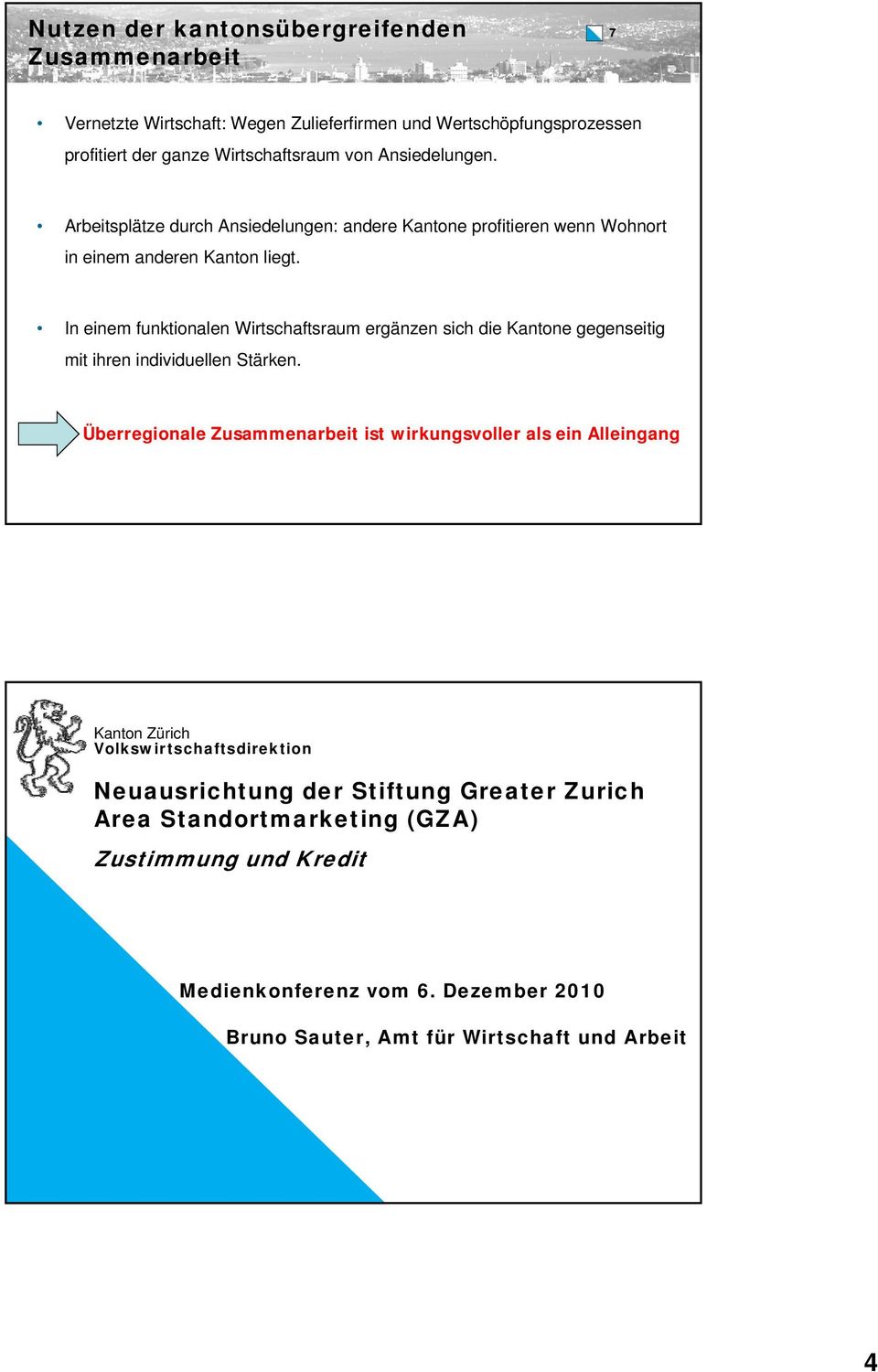 In einem funktionalen Wirtschaftsraum ergänzen sich die Kantone gegenseitig mit ihren individuellen Stärken.