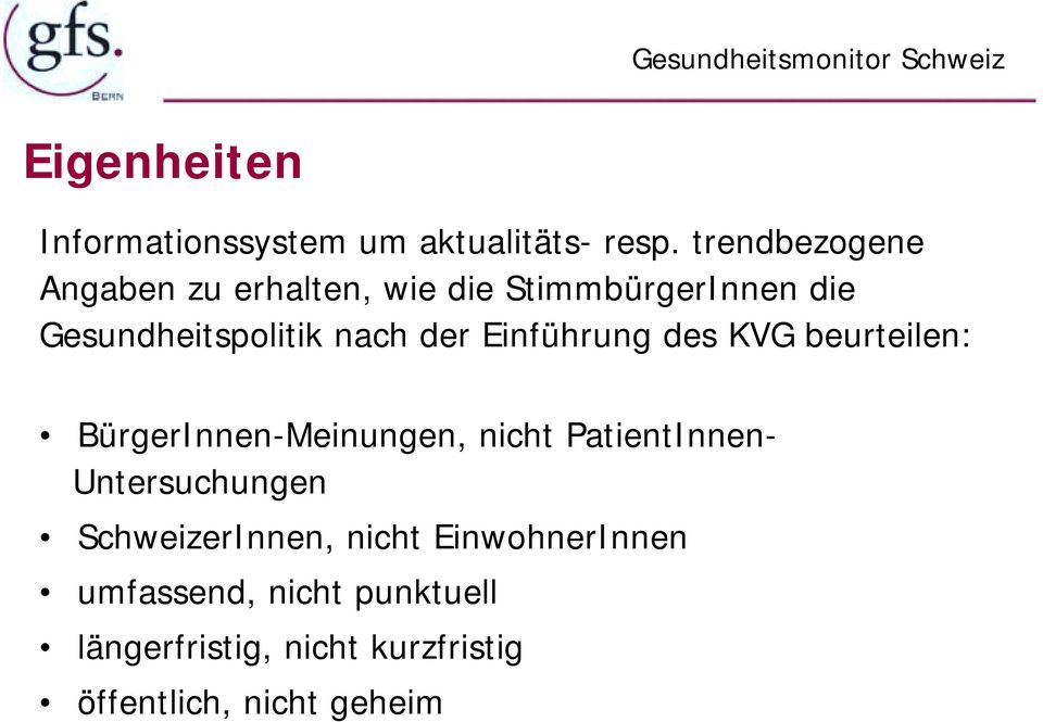 der Einführung des KVG beurteilen: BürgerInnen-Meinungen, nicht PatientInnen-