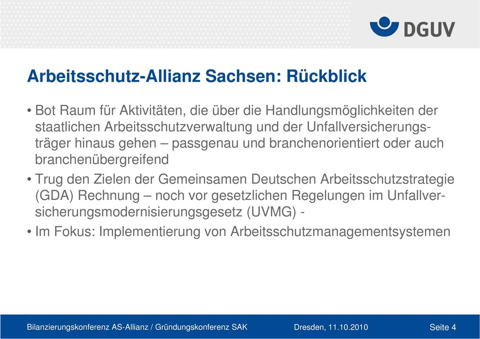 Zielen der Gemeinsamen Deutschen Arbeitsschutzstrategie (GDA) Rechnung noch vor gesetzlichen Regelungen im